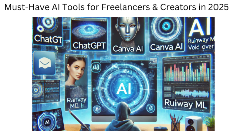 Must-Have AI Tools for Freelancers & Creators in 2025